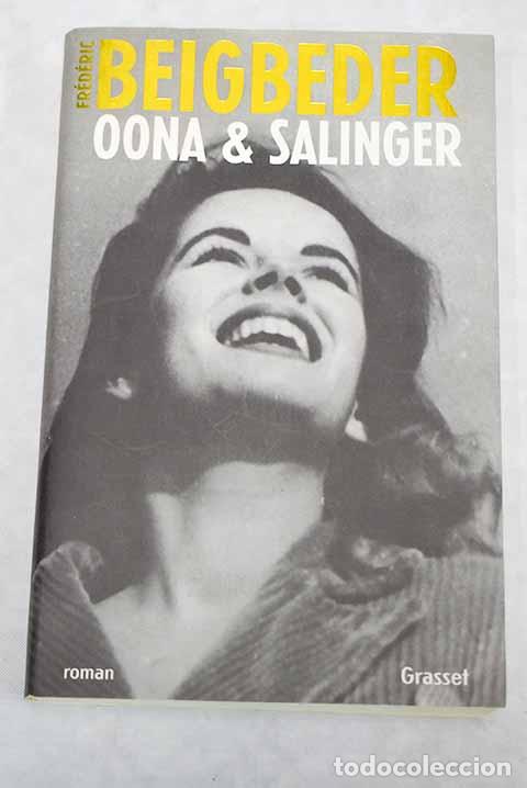 Libros: Oona and Salinger: Beigbeder, Fr&eacute;d&eacute;ric.- Beigbeder, Fr&eacute;d&eacute;ric - Foto 1