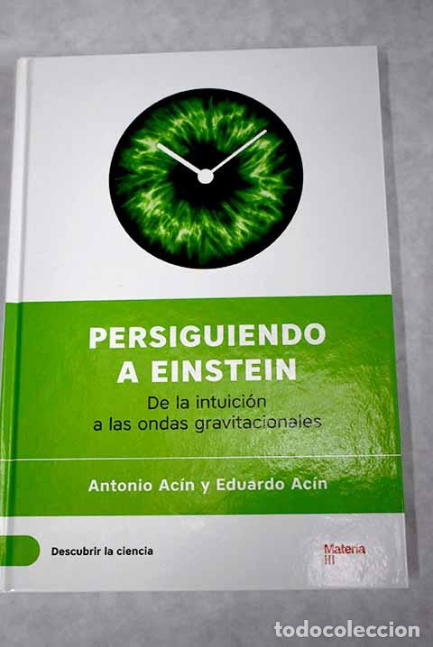 Libros: Persiguiendo a Einstein: de la intuici&oacute;n a las ondas gravitacionales.- Ac&iacute;n, Antonio - Foto 1