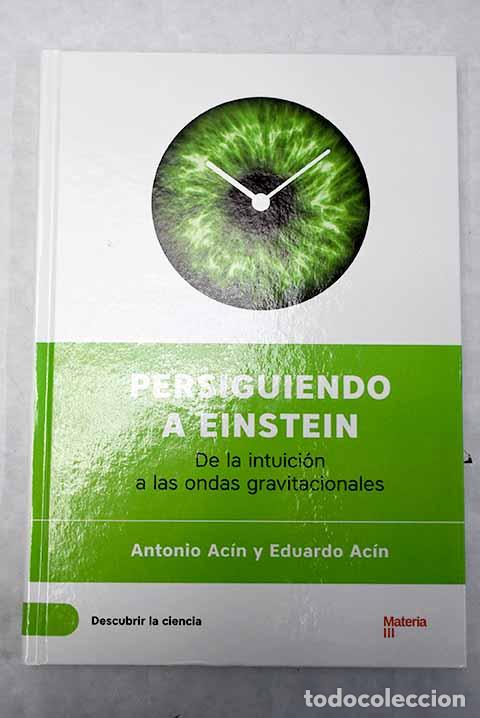 Libros: Persiguiendo a Einstein: de la intuici&oacute;n a las ondas gravitacionales.- Ac&iacute;n, Antonio - Foto 1