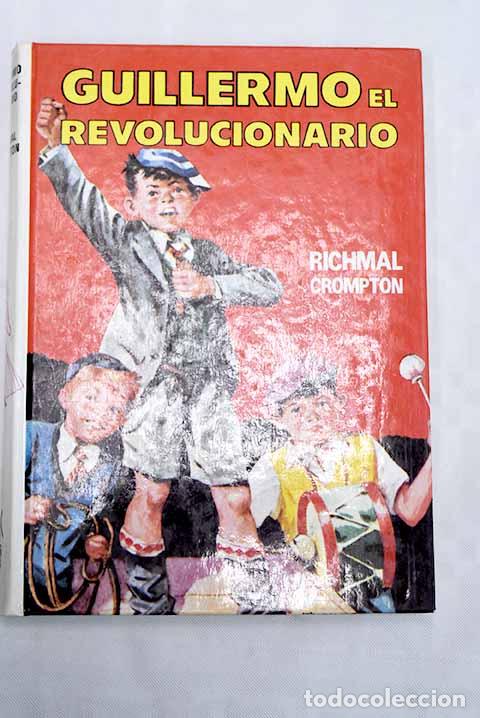 Libros: Guillermo el revolucionario.- Crompton, Richmal - Foto 1