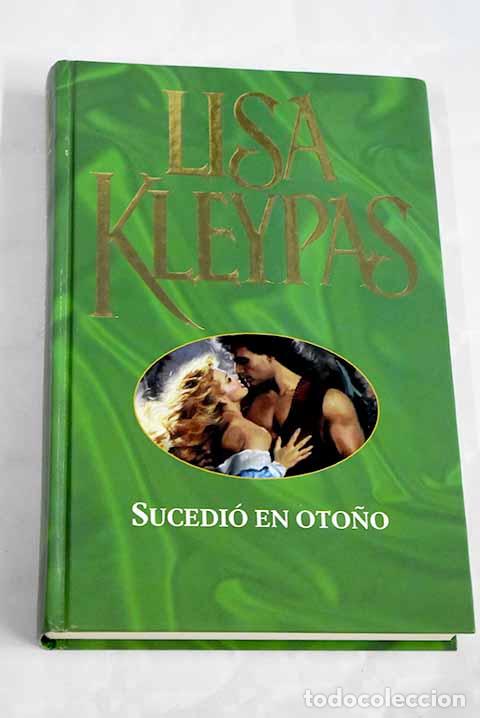 Libros: Sucedi&oacute; en oto&ntilde;o: Kleypas, Lisa.- Kleypas, Lisa - Foto 1