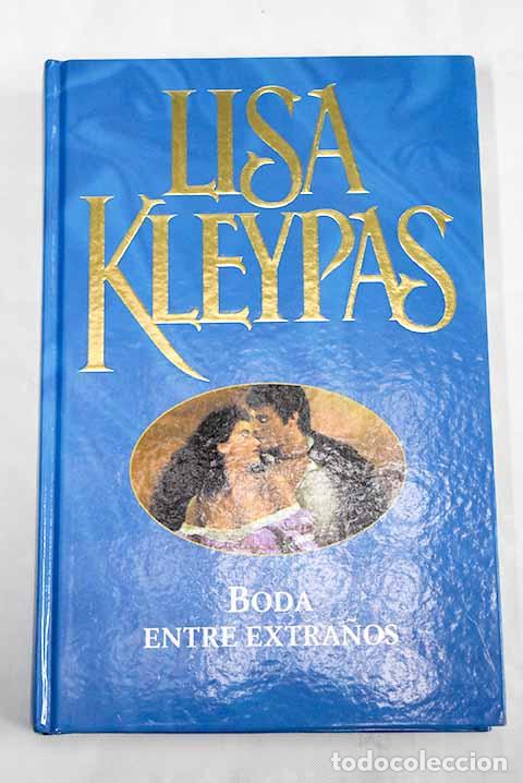 Libros: Boda entre extra&ntilde;os: Kleypas, Lisa.- Kleypas, Lisa - Foto 1
