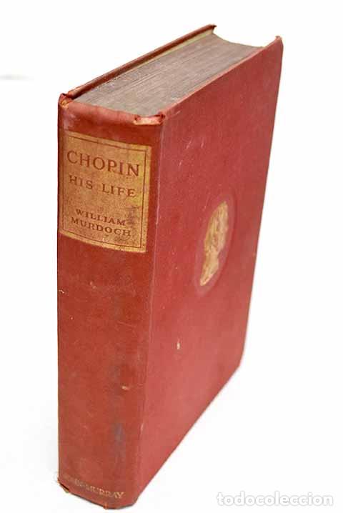 Libros: Chopin: his life: Murdoch, William.- Murdoch, William - Foto 1