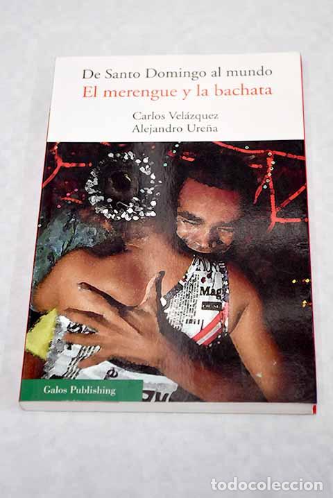 Libros: De Santo Domingo al mundo: el merengue y la bachata.- Velazquez, Carlos; Ure&ntilde;a, Alejandro
