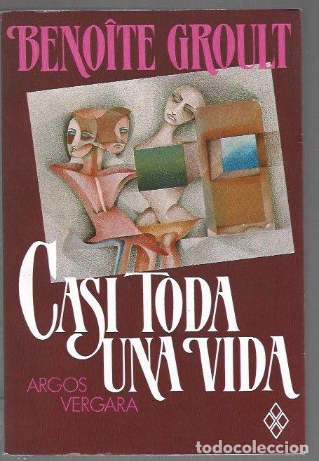 Libros: CASI TODA UNA VIDA - GROULT, BENOITE - Foto 1