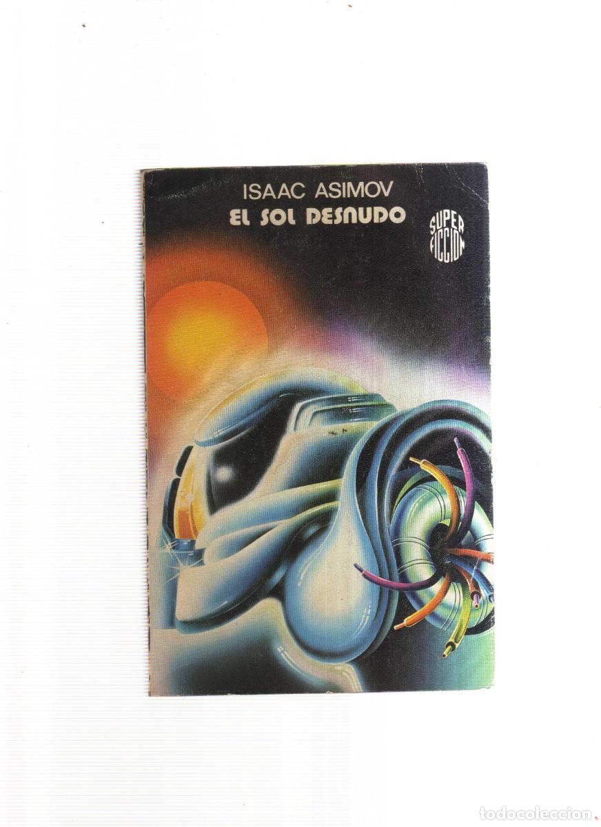 Libros: EL SOL DESNUDO ISAAC ASIMOV - Foto 1