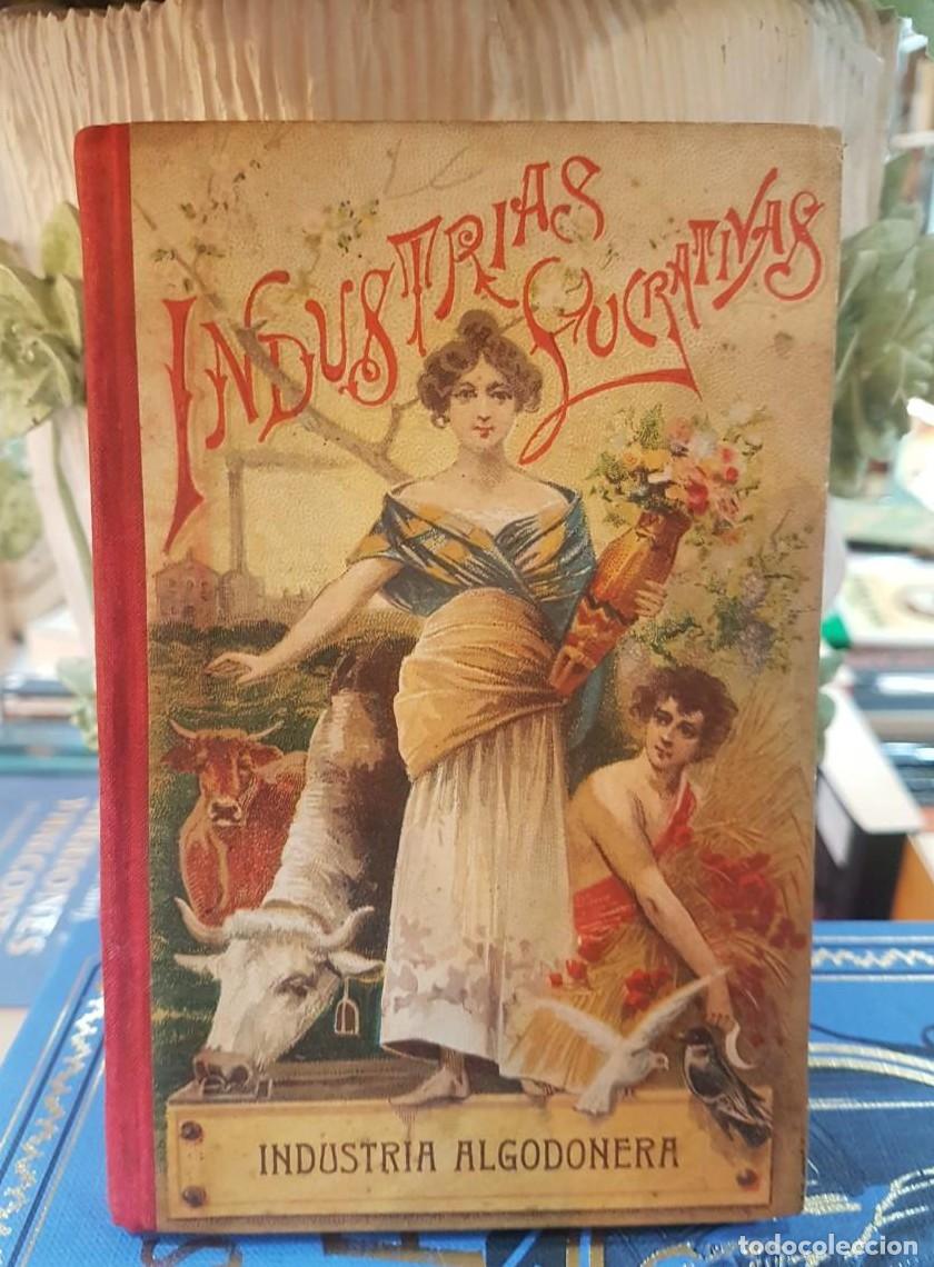 Libros: ANTIGUO LIBRO INDUSTRIAS LUCRATIVAS - INDUSTRIA ALGODONERA. - - Foto 1