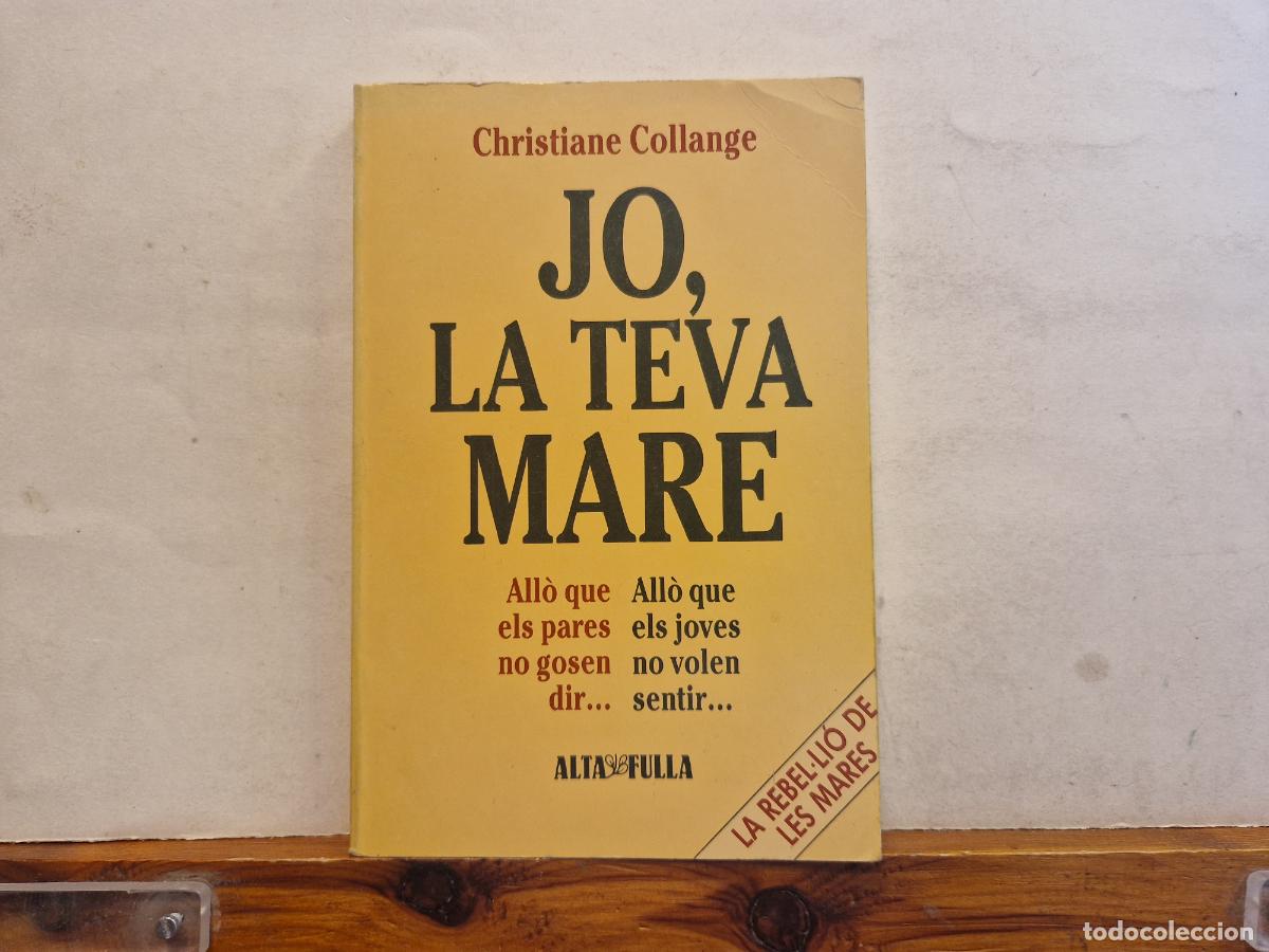 Libros: CHRISTIANE COLLANGE. JO, LA TEVA MARE. ALTAFULLA - Foto 1