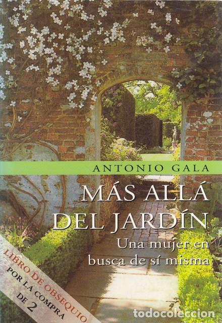 Libros: M&Aacute;S ALL&Aacute; DEL JARD&Iacute;N - GALA, ANTONIO - Foto 1