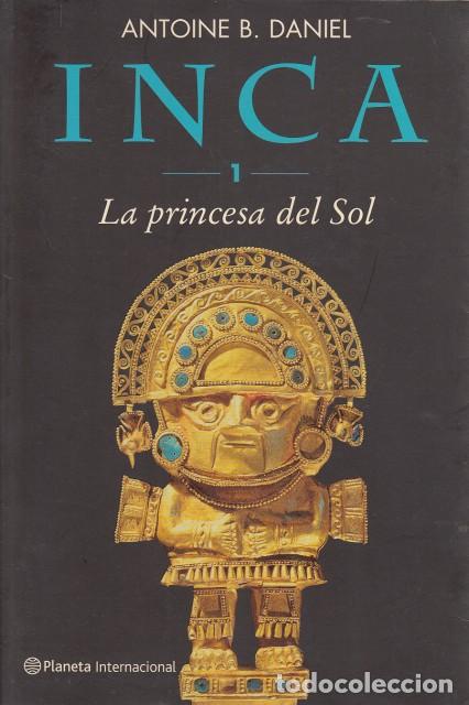 Libros: INCA I. LA PRINCESA DEL SOL - DANIEL, ANTOINE B. - Foto 1