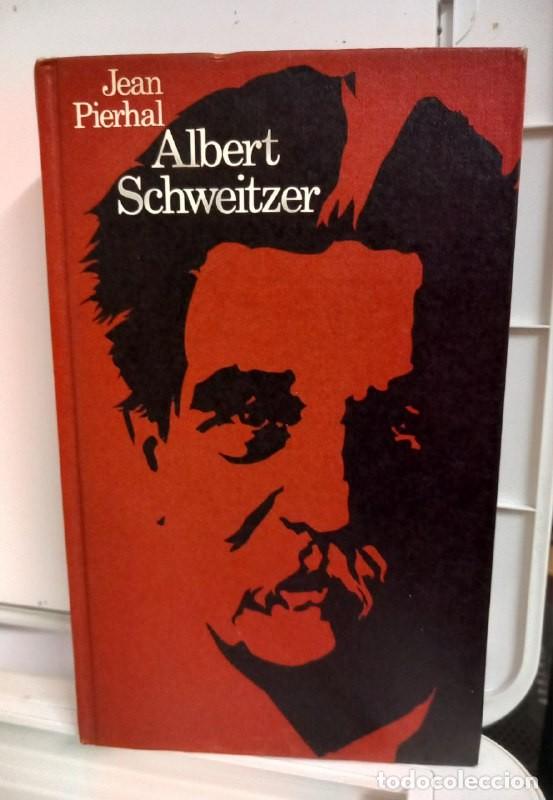 Libros: Albert Schweitzer. - PIERHAL, Jean: - Foto 1