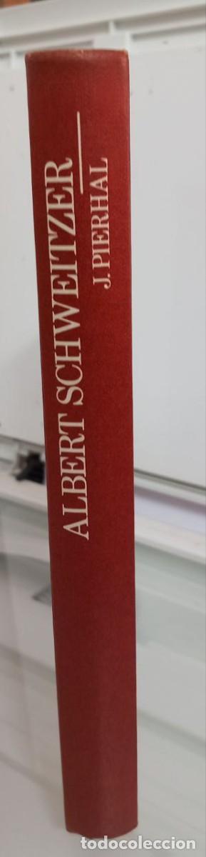 Libros: Albert Schweitzer. - PIERHAL, Jean: - Foto 2
