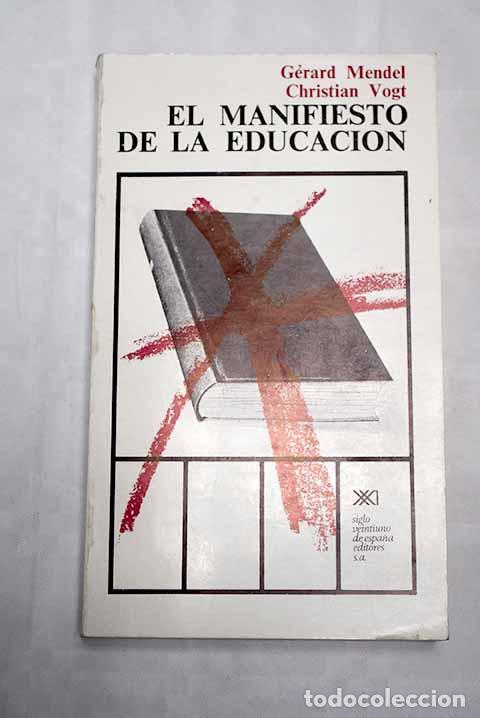Libros: El manifiesto de la educaci&oacute;n.- Mendel, G&eacute;rard - Foto 1