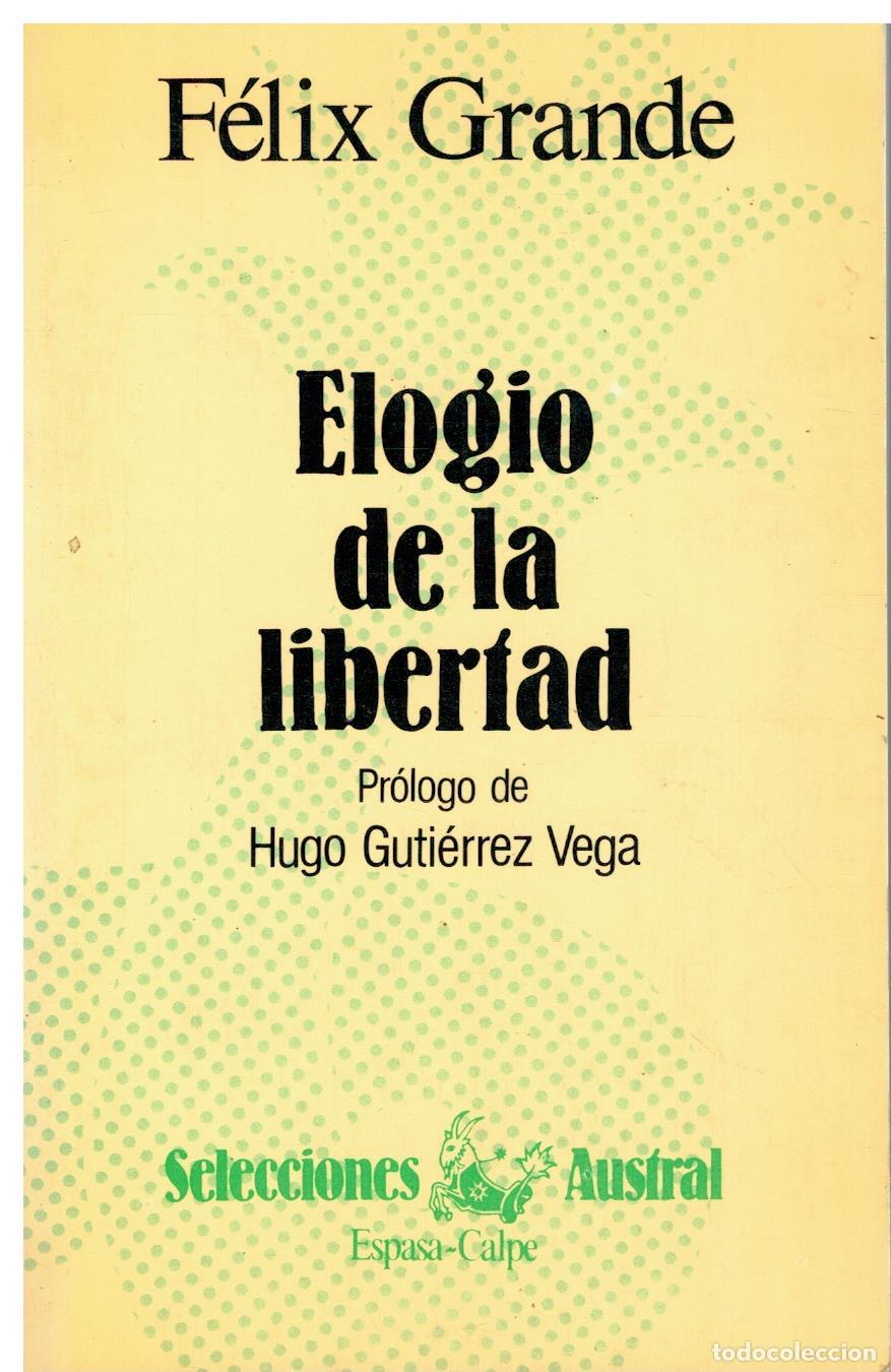 B&uuml;cher: ELOGIO DE LA LIBERTAD. Pr&oacute;logo de Hugo Guiti&eacute;rrez Vela. 1&ordf; ed. Con firma del anterior propietario.