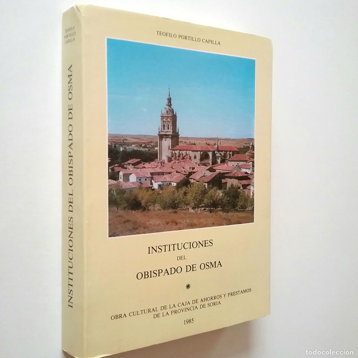 Libros: Te&oacute;filo Portillo Capilla - Instituciones del Obispado de Osma - Foto 1