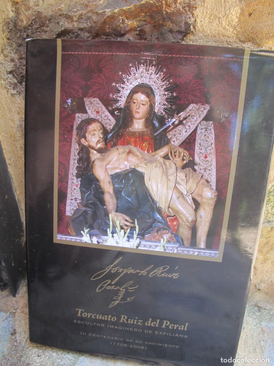 Libros: TORCUATO RUIZ DEL PERAL. ESCULTOR INGENIERO DE EXFILIANA 1708 - 2008 III CENTENARIO DE SU NACIMIENTO