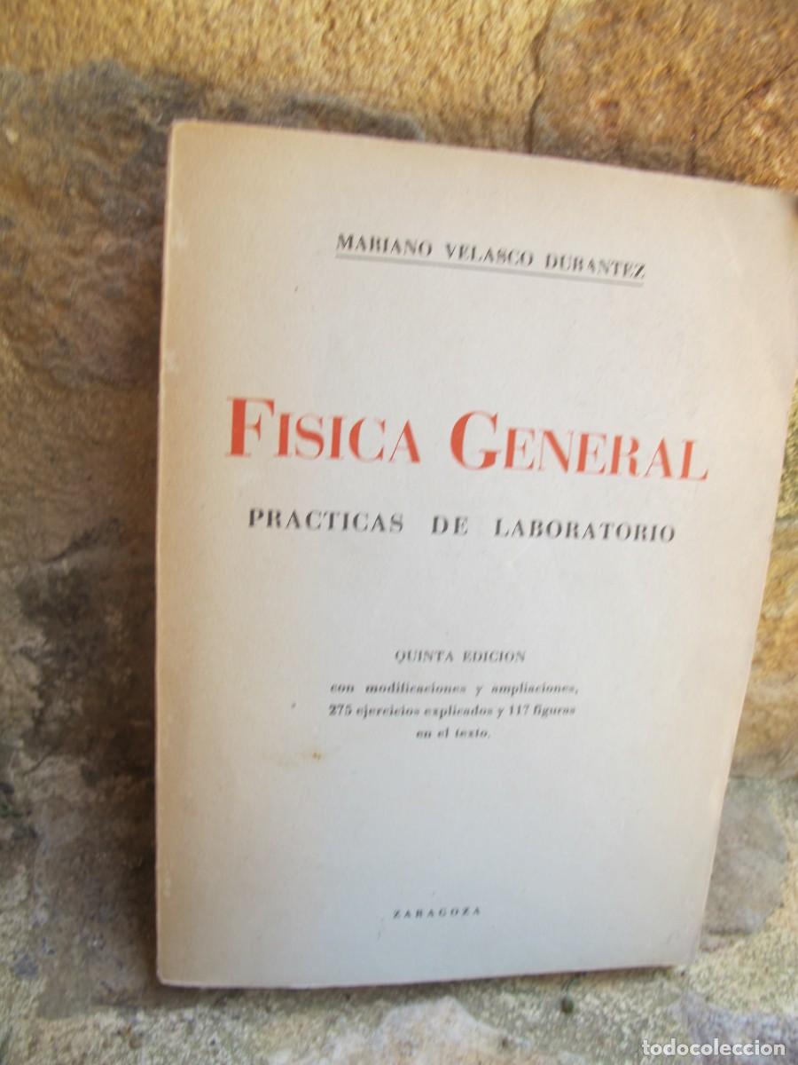 Libros: FISICA GENERAL. MARIANO VELASCO DURANTEZ. PRACTICAS DE LABORATORIO - Foto 1