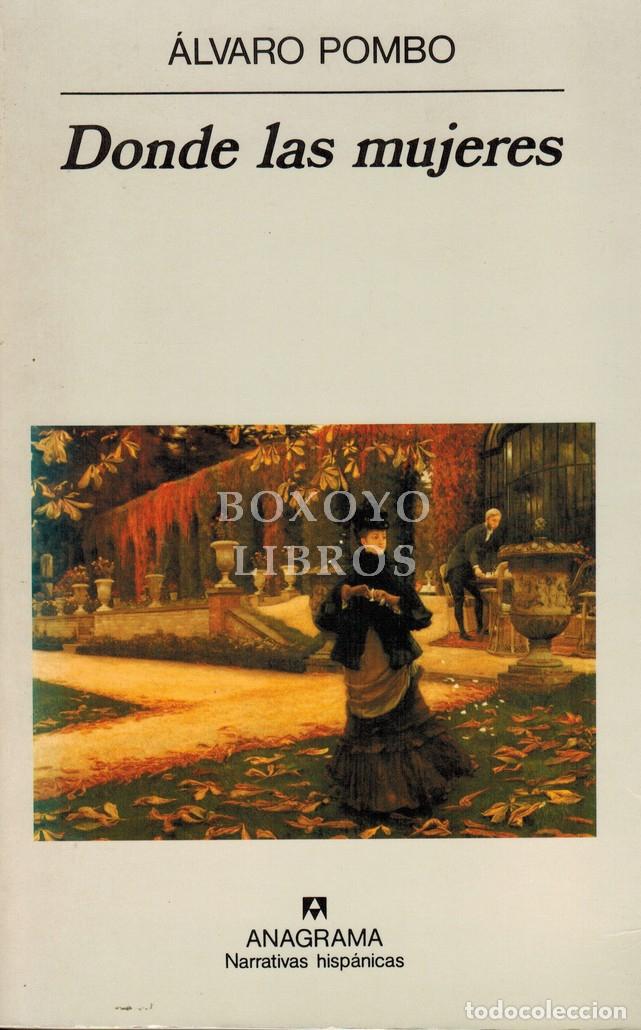 Libros: POMBO, &Aacute;lvaro. Donde las mujeres - Foto 1