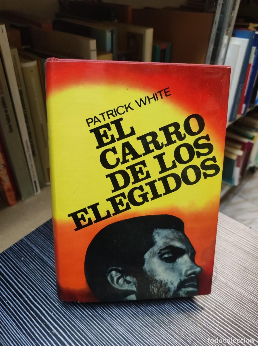 Libros: EL CARRO DE LOS ELEGIDOS PATRICK WHITE - Foto 1