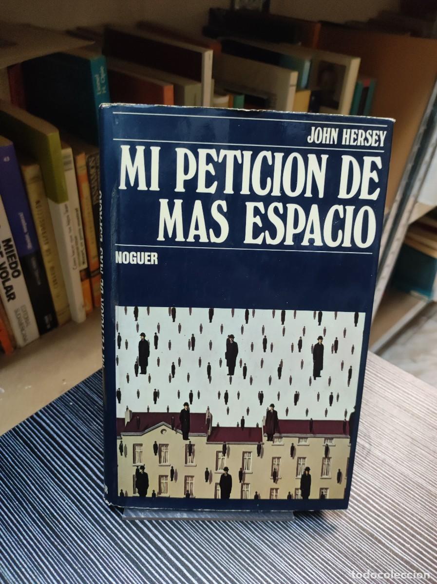 Libros: MI PETICION DE MAS ESPACIO JOHN HERSEY - Foto 1