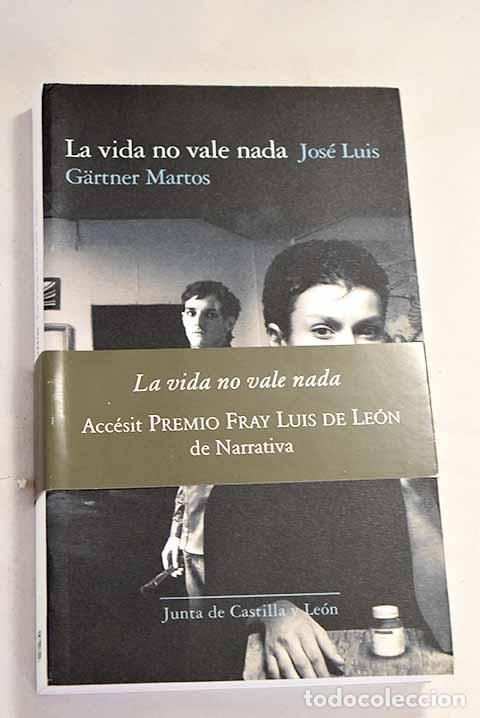 Libros: La vida no vale nada.- Gartner, Jos&eacute; Luis - Foto 1