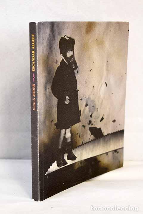 Libros: Ojal&aacute; joder: Algeet, Escandar.- Algeet, Escandar - Foto 1