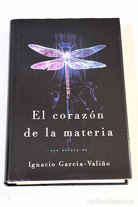 Libros: El coraz&oacute;n de la materia.- Garc&iacute;a-Vali&ntilde;o, Ignacio - Foto 1