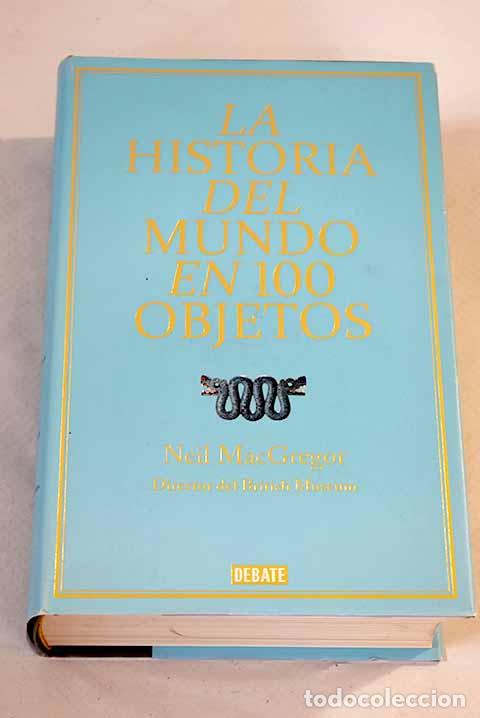 Libros: La historia del mundo en 100 objetos.- Macgregor, Neil - Foto 1