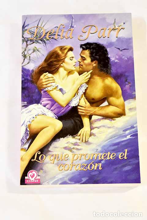 Libros: Lo que promete el coraz&oacute;n.- Parr, Delia - Foto 1