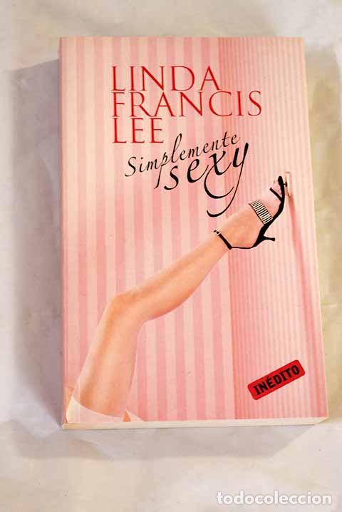 Libros: Simplemente sexy: Lee, Linda Francis.- Lee, Linda Francis - Foto 1