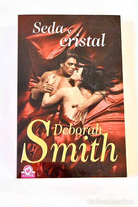 Libros: Seda y cristal: Smith, Deborah.- Smith, Deborah - Foto 1