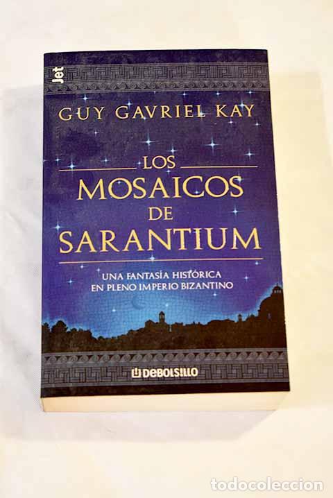 Libros: Los mosaicos de Saratium.- Kay, Guy Gavriel - Foto 1