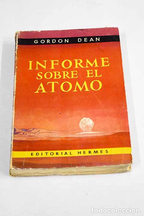 Libros: Informe sobre el &aacute;tomo.- Dean, Gordon E. - Foto 1