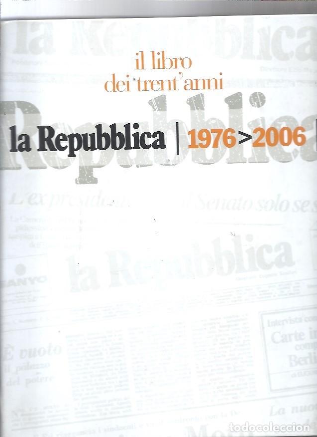 Libros: IL LIBRO DEI TRENT ANNI LA REPUBBLICA 1976 2006 - Foto 1