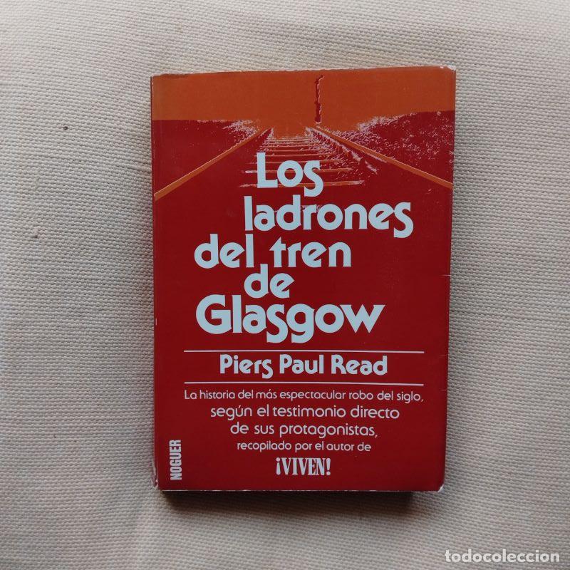Libros: Los ladrones del tren de Glasgow - Piers Paul Read - Foto 1