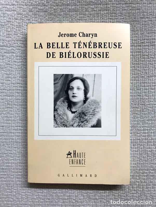 Libros: La belle t&eacute;n&eacute;breuse de Bi&eacute;lorussie - Jerome Charyn - Foto 1