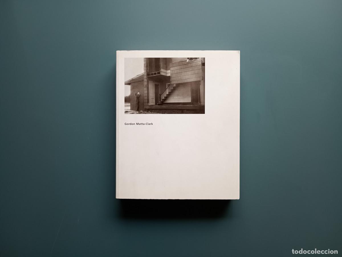 books: Gordon Matta-Clark - Gordon Matta-Clark