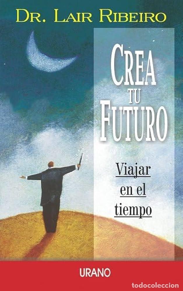 Libros: CREA TU FUTURO - Dr. Lair Ribeiro - Foto 1