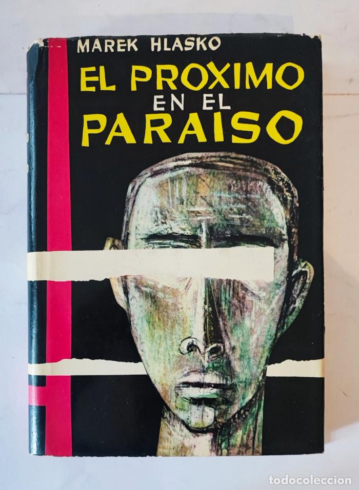 Libros: EL PR&Oacute;XIMO EN EL PARA&Iacute;SO - Marek Hlasko - Foto 1