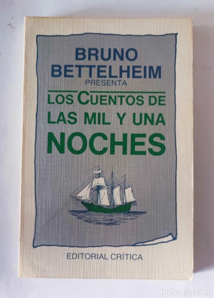 Libros: LOS CUENTOS DE LAS MIL Y UNA NOCHES - Bruno Bettelheim - Foto 1