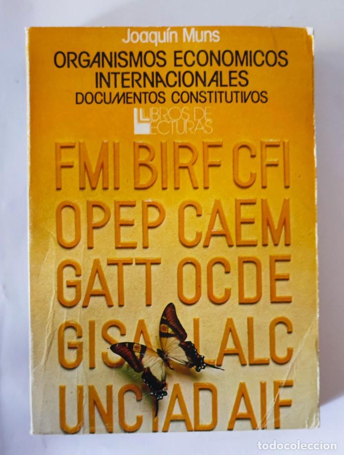 Libri di seconda mano: ORGANISMOS ECON&Oacute;MICOS INTERNACIONALES. DOCUMENTOS CONSTITUTIVOS - Joaqu&iacute;n Muns