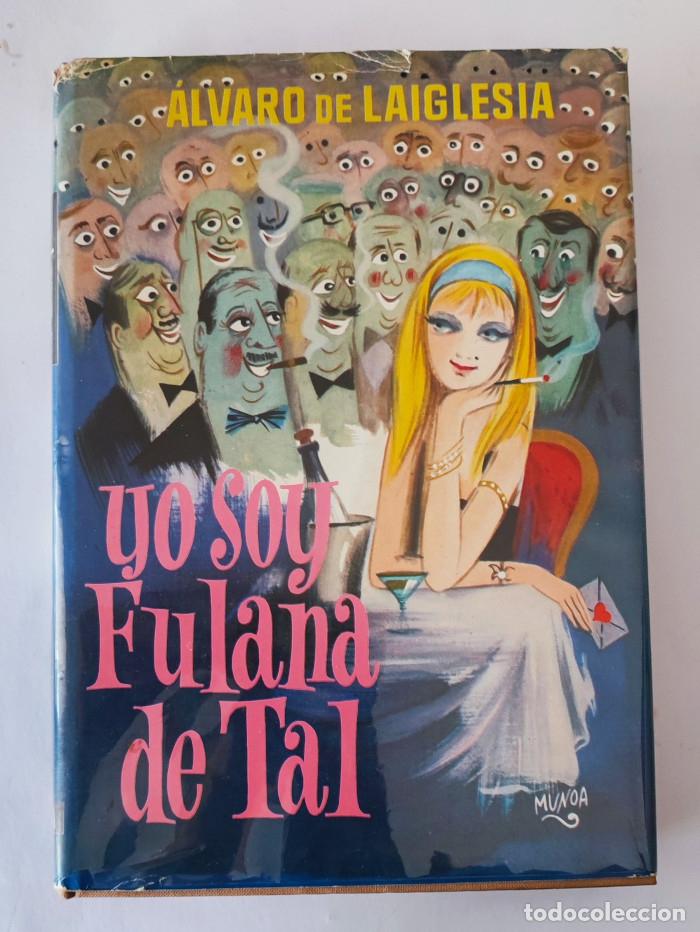 Libros: YO SOY FULANA DE TAL - &Aacute;lvaro De Laiglesia - Foto 1