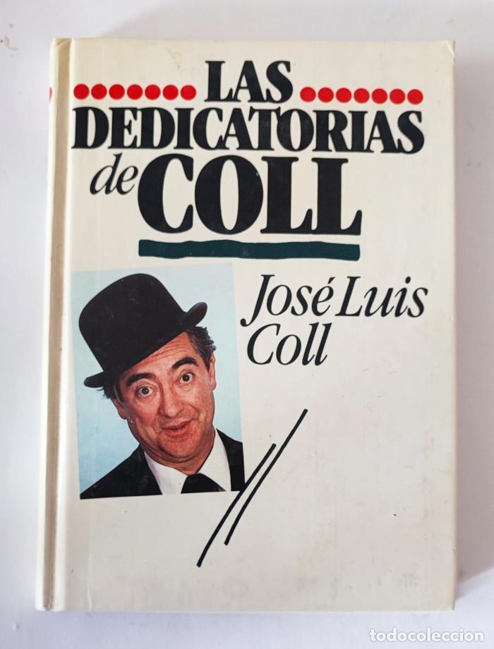 Libros: LAS DEDICATORIAS DE COLL - Jos&eacute; Luis Coll - Foto 1