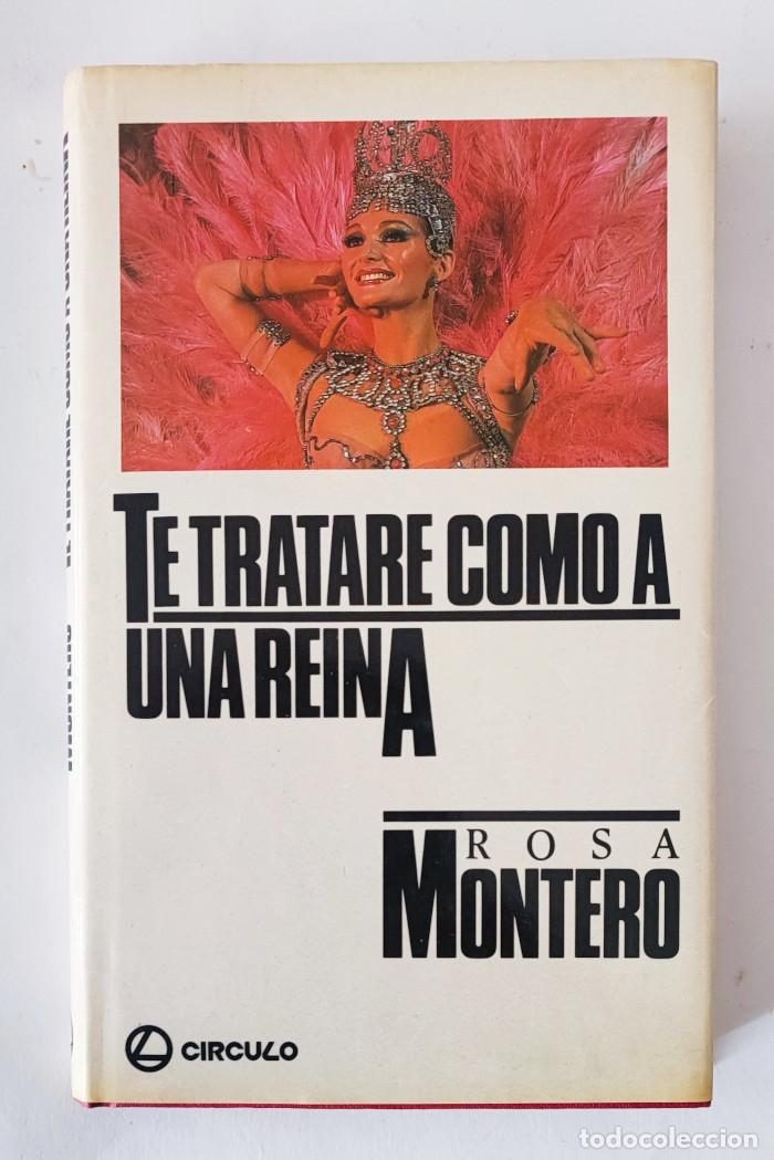 Libros: TE TRATAR&Eacute; COMO A UNA REINA - Rosa Montero - Foto 1