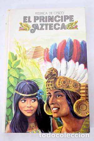 Libros: EL PR&Iacute;NCIPE AZTECA - Federica de Cesco - Foto 1