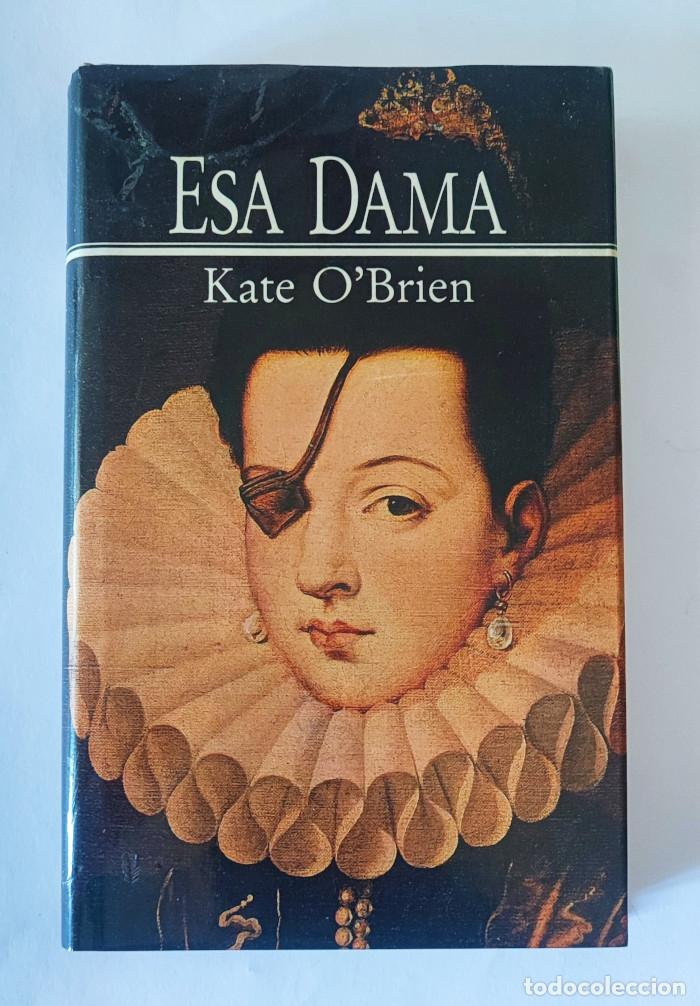 Libros: ESA DAMA - Kate OBrien - Foto 1