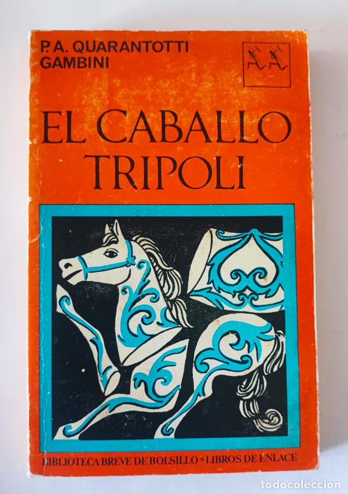 Libros: EL CABALLO TR&Iacute;POLI - P.A. Quarantotti Gambini - Foto 1