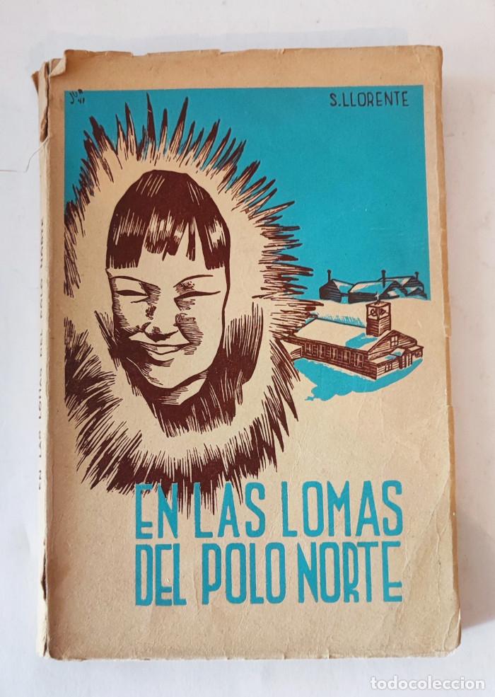 Libros: EN LAS LOMAS DEL POLO NORTE - Segundo Llorente - Foto 1