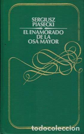 Libros: EL ENAMORADO DE LA OSA MAYOR - Sergiusz Piasecki - Foto 1