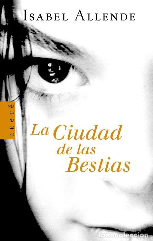 Libros: LA CIUDAD DE LAS BESTIAS - Isabel Allende - Foto 1